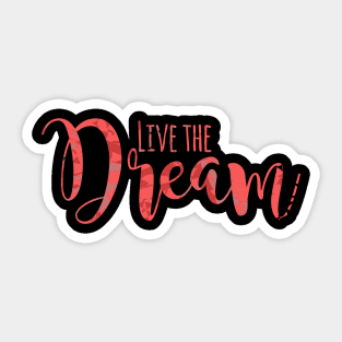 Live The Dream Sticker